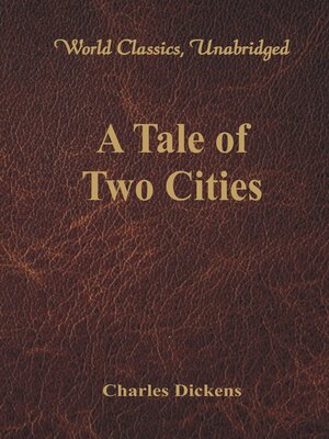 cover image of A Tale of Two Cities (World Classics, Unabridged)